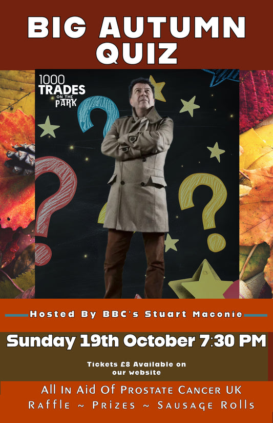 Stuart Maconie's Big Autumn Quiz! Sunday 19th October 7.30pm - TABLE Of EIGHT (Copy)