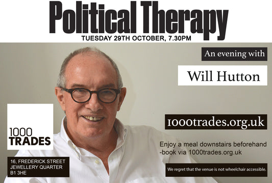 Political Therapy: An Evening with Will Hutton Tues 29 Oct 7.30pm