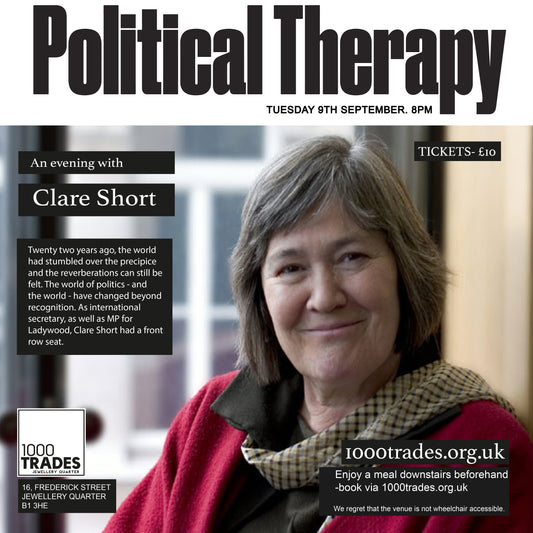 1000 Trades Presents Political Therapy: An Evening with Clare Short