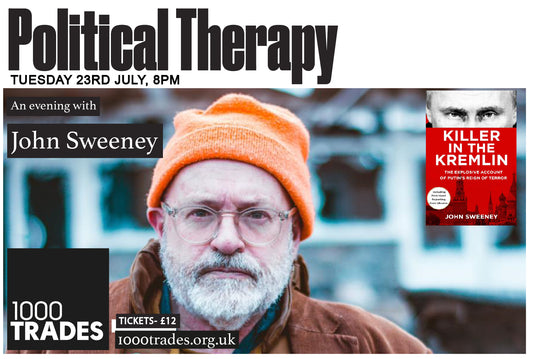 Political Therapy: An Evening with John Sweeney Tues 23 July 2024 8pm